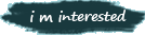 I am interested